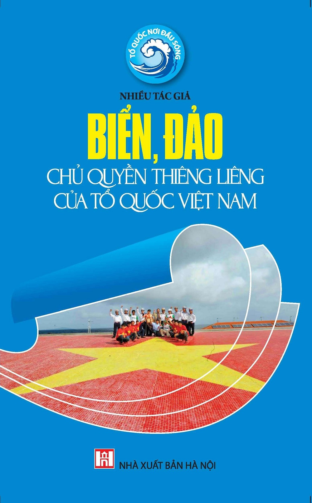 Bìa sách Tổ Quốc Nơi Đầu Sóng - Biển, Đảo Chủ Quyền Thiêng Liêng Của Tổ Quốc Việt Nam
